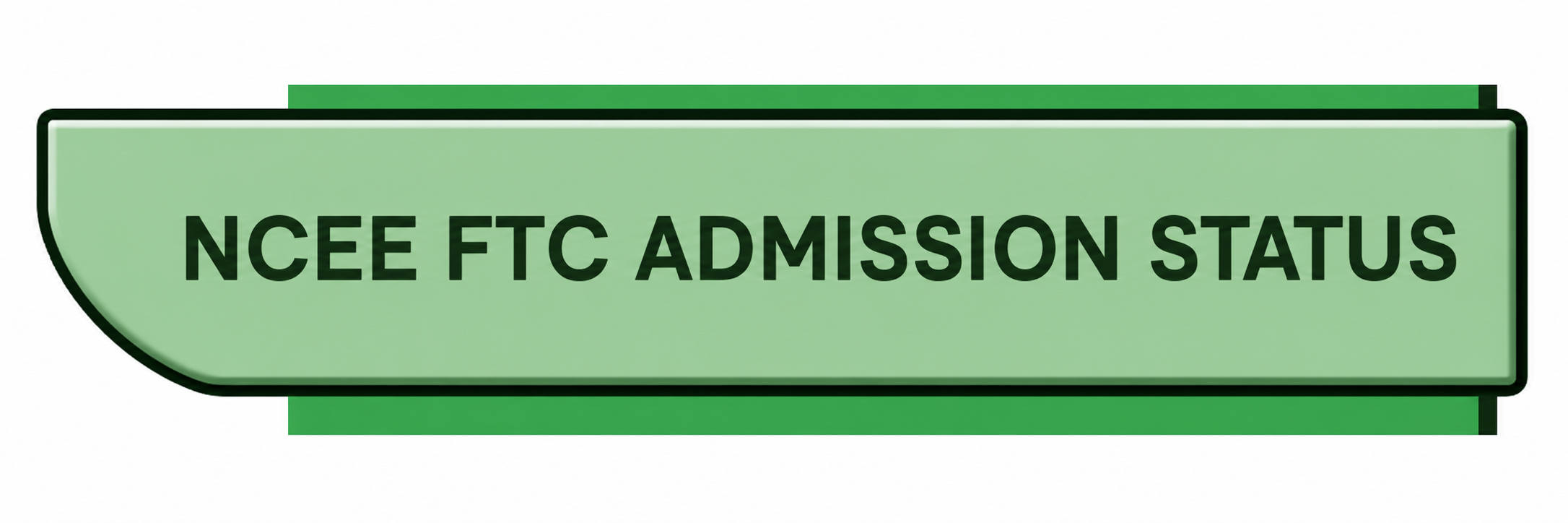 NCEE FTC ADMISSION STATUS